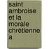 Saint Ambroise Et La Morale Chrétienne A