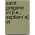 Saint Grégoire Vii [I.E., Septiem`E] Et