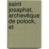 Saint Josaphat, Archevêque De Polock, Et door Alphonse Gu�Pin