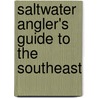 Saltwater Angler's Guide to the Southeast door Mike Gould