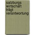 Salzburgs Wirtschaft trägt Verantwortung