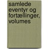 Samlede Eventyr Og Fortællinger, Volumes door Bernhard Severin Ingemann