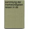 Sammlung Der Merkwürdigsten Reisen In De door Jesuits Jesuits