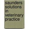 Saunders Solutions In Veterinary Practice door Rob Foale