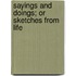 Sayings and Doings; Or Sketches from Life