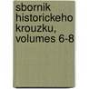 Sbornik Historickeho Krouzku, Volumes 6-8 door Onbekend