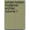 Schatz-Kstlein Moderner Erzhler, Volume 1 door Anonymous Anonymous