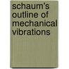 Schaum's Outline Of Mechanical Vibrations by S. Graham Kelly