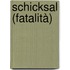 Schicksal (Fatalità)