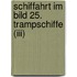 Schiffahrt Im Bild 25. Trampschiffe (iii)