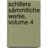 Schillers Sämmtliche Werke, Volume 4 door Karl Goedeke