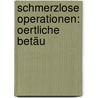 Schmerzlose Operationen: Oertliche Betäu by Carl Ludwig Schleich