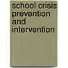 School Crisis Prevention and Intervention door Mary Margaret Kerr