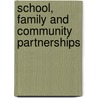 School, Family And Community Partnerships by Joyce L. Epstein
