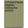 Schopenhauer, Wagner, Nietzsche: Einführ door Theodor Lessing