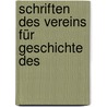 Schriften Des Vereins Für Geschichte Des door Onbekend