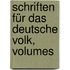 Schriften Für Das Deutsche Volk, Volumes