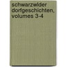 Schwarzwlder Dorfgeschichten, Volumes 3-4 door Berthold Auerbach