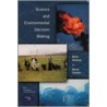 Science And Environmental Decision Making by Mark Huxham