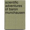 Scientific Adventures Of Baron Munchausen by Hugo Gernsback