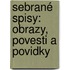 Sebrané Spisy: Obrazy, Povesti A Povidky