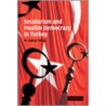 Secularism and Muslim Democracy in Turkey door M. Hakan Yavuz