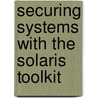 Securing Systems with the Solaris Toolkit door Glenn Brunette