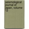 Seismological Journal of Japan, Volume 13 door John Milner