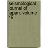 Seismological Journal of Japan, Volume 15 door John Milner