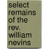 Select Remains Of The Rev. William Nevins