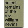 Select Remains Of The Rev. William Nevins door William Nevins