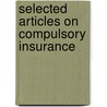 Selected Articles On Compulsory Insurance door Edna Dean Bullock