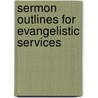 Sermon Outlines for Evangelistic Services door Al Bryant