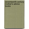 Seventeenth-Century Mother's Advice Books door Marsha Urban