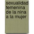 Sexualidad Femenina de La Nina a la Mujer