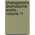Shakspeare's Dramatische Werke, Volume 11