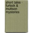 Short Tales - Furlock & Muttson Mysteries