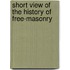 Short View of the History of Free-Masonry