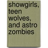 Showgirls, Teen Wolves, and Astro Zombies by Michael Adams