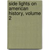 Side Lights On American History, Volume 2 door Henry William Elson