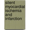Silent Myocardial Ischemia And Infarction by Peter F. Cohn