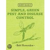 Simple And Green Pest And Disease Control door Bob Flowerdew