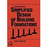Simplified Design of Building Foundations door James E. Ambrose
