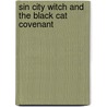 Sin City Witch And The Black Cat Covenant by Stephanie Marie Harrold