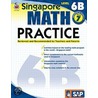 Singapore Math Practice Level 6B, Grade 7 by Unknown
