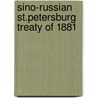 Sino-Russian St.Petersburg Treaty Of 1881 by A.D. Voskresenskii
