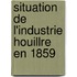 Situation de L'Industrie Houillre En 1859