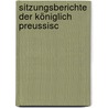 Sitzungsberichte Der Königlich Preussisc by Zu Deutsche Akadem