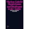 Skeptizismus und Idealismus in der Antike door Markus Gabriel