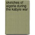 Sketches of Algeria During the Kabyle War